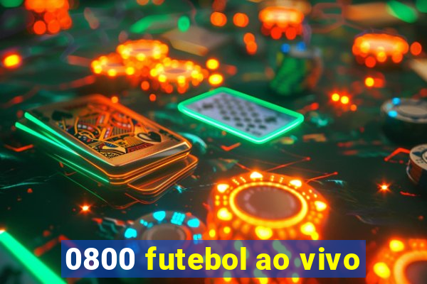 0800 futebol ao vivo